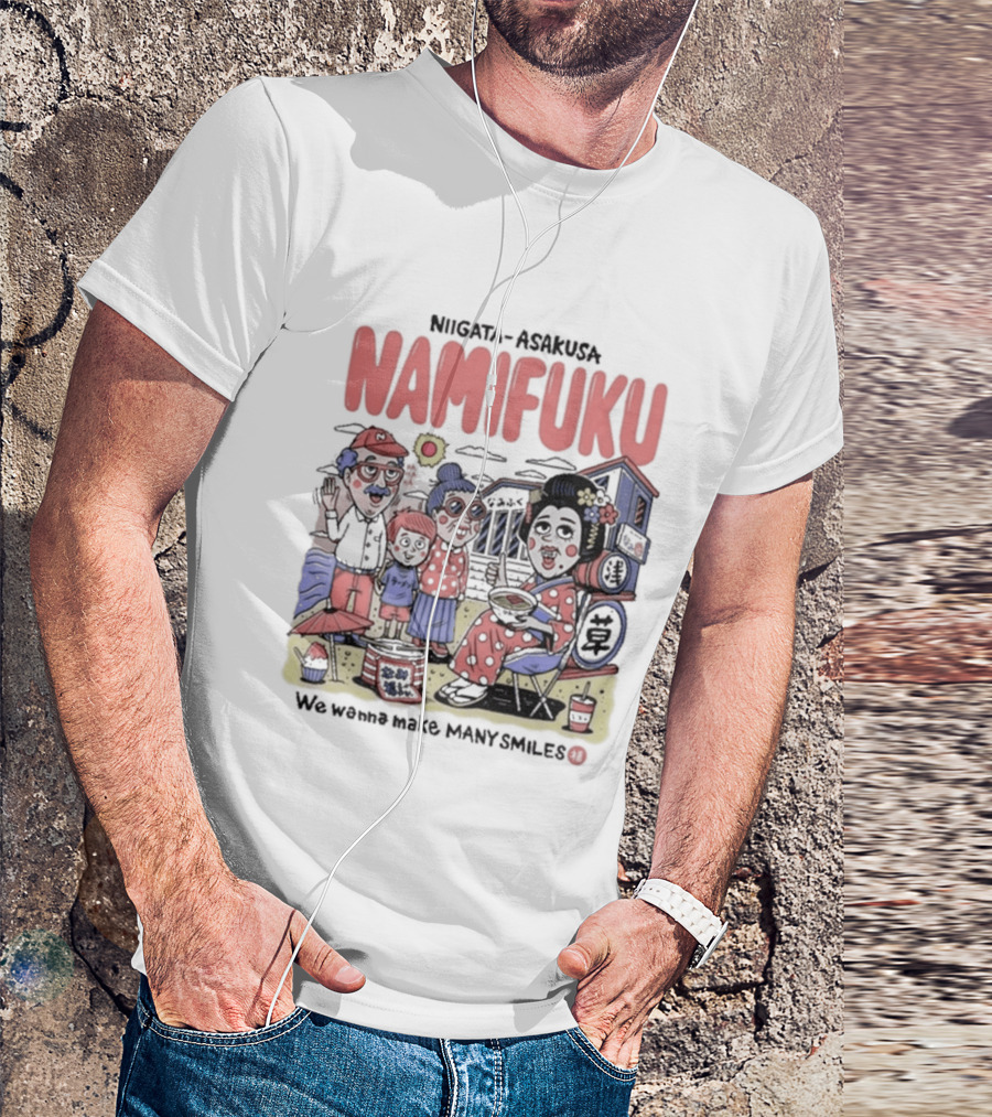 Niigata Asakusa Namifuku We Wanna Make Many Smiles Family T-Shirt