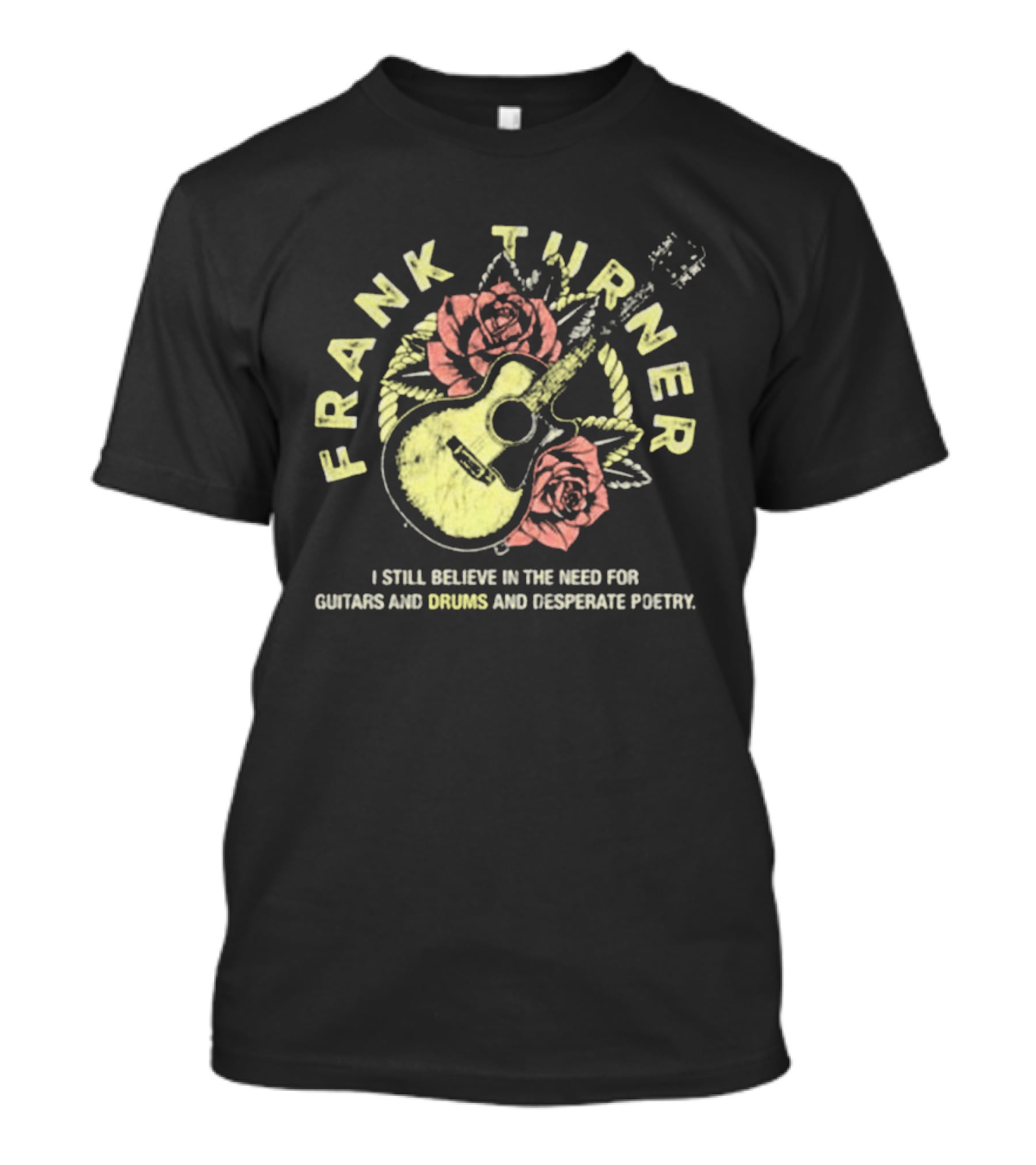 Frank Turner I Still Believe Guitars Drums Desperate Poetry Roses Guitar T-Shirt
