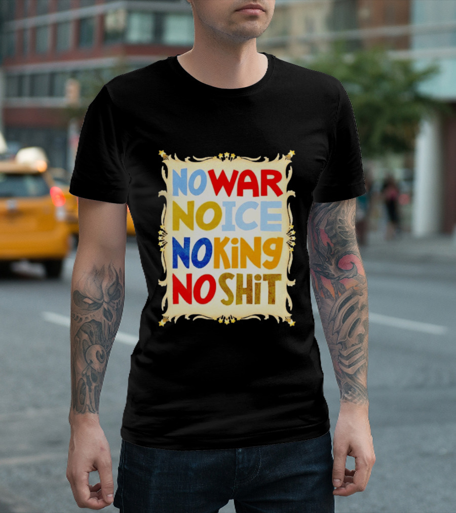 No War No Ice No King No Shit T-Shirt