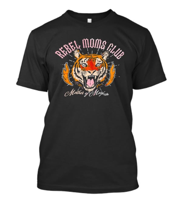 Rebel Moms Club Mother Of Mayhem Tiger Wild Roar T-Shirt