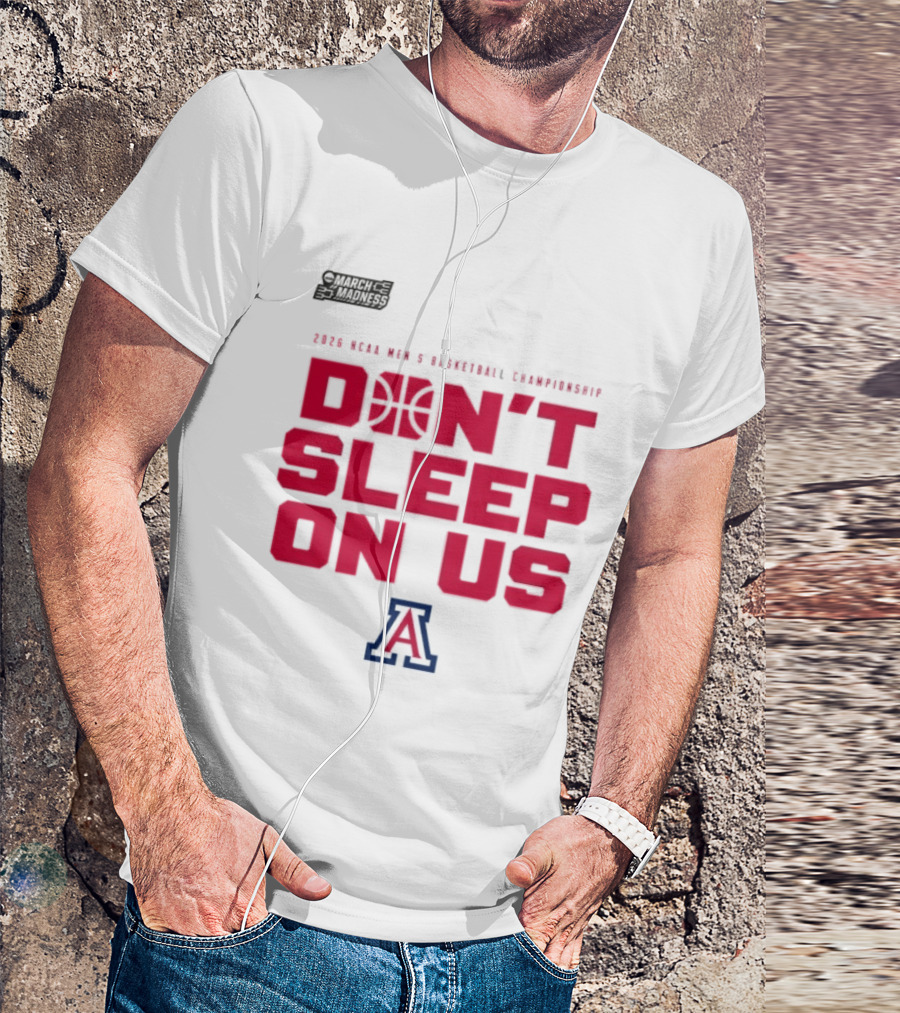 Arizona Wildcats Don't Sleep On Us 2026 NCAA Men's Basketball Tournament March Madness T-Shirt