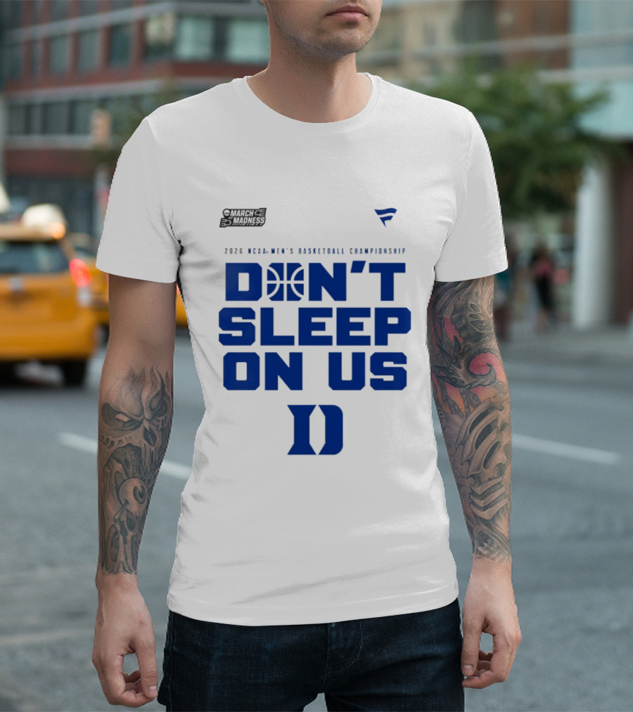 March Madness 2026 NCAA Men's Basketball Championship Don't Sleep On Us Duke Blue Devils T-Shirt