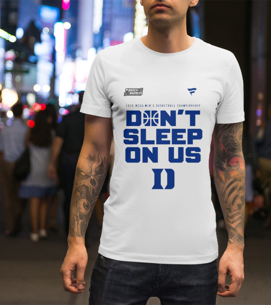 March Madness 2026 NCAA Men's Basketball Championship Don't Sleep On Us Duke Blue Devils T-Shirt