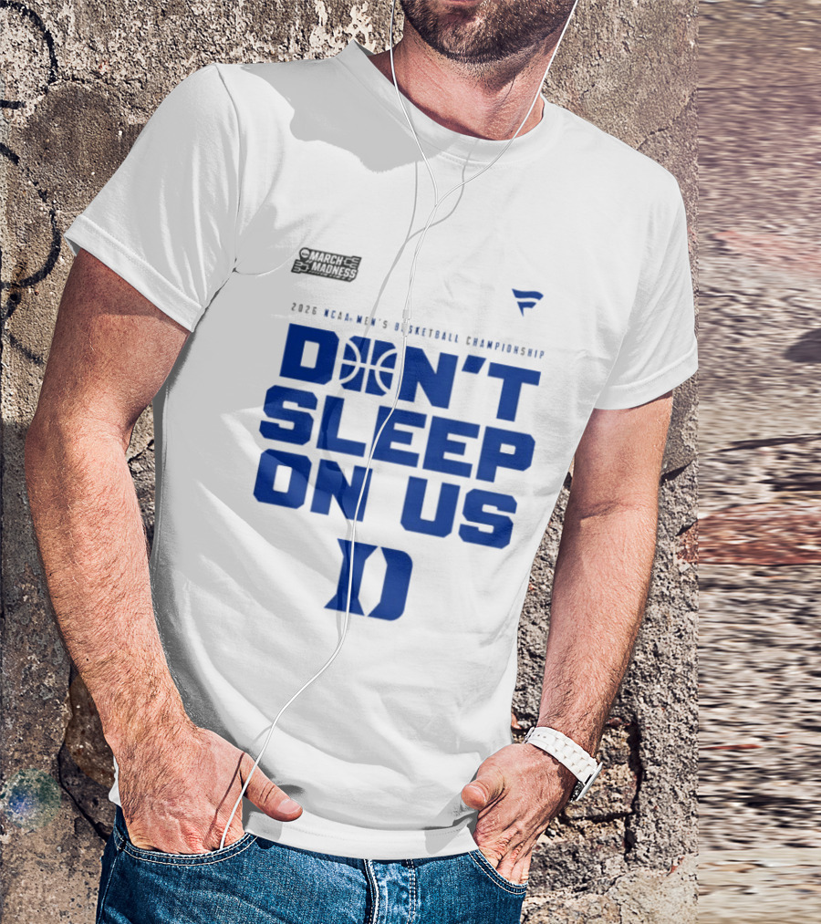 March Madness 2026 NCAA Men's Basketball Championship Don't Sleep On Us Duke Blue Devils T-Shirt