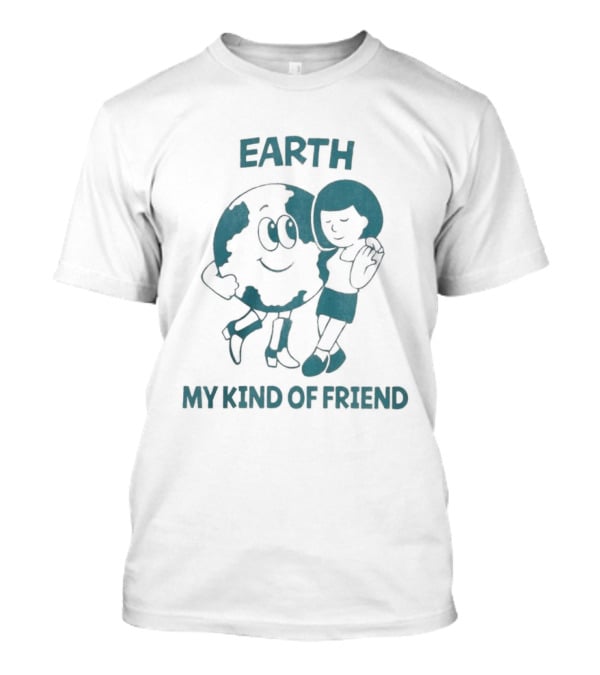 Earth My Kind Of Friend Cartoon Character And Girl Hugging T-Shirt