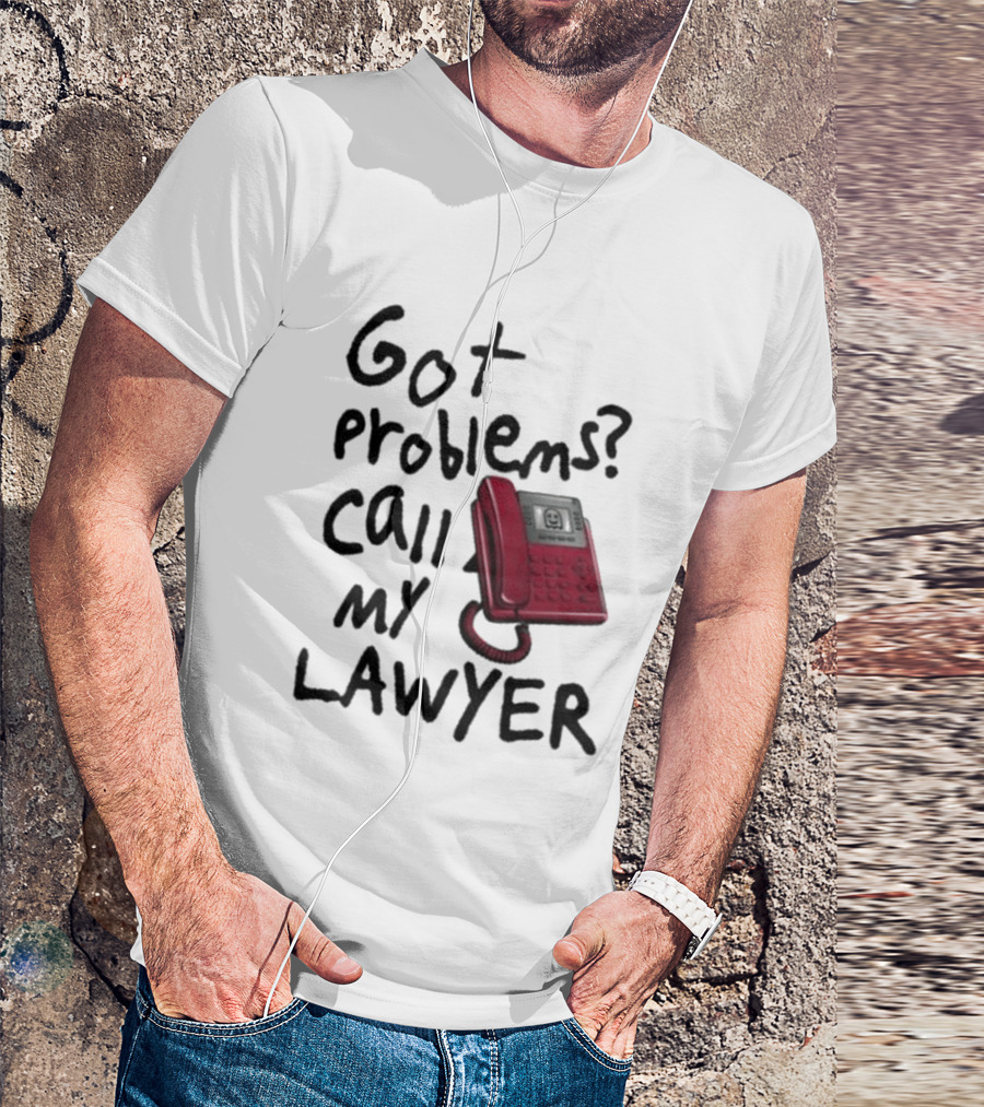 Got Problems Call My Lawyer Red Phone T-Shirt