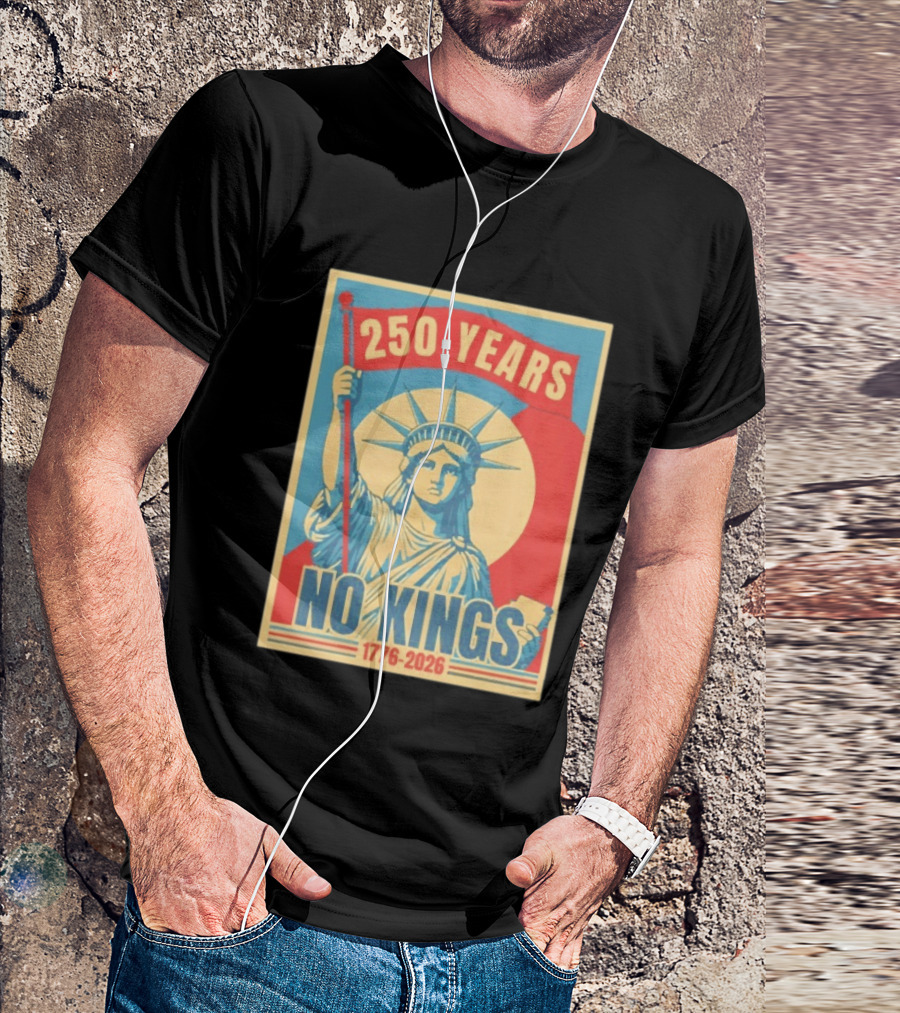 250 Years No Kings 1776 2026 Statue Of Liberty T-Shirt