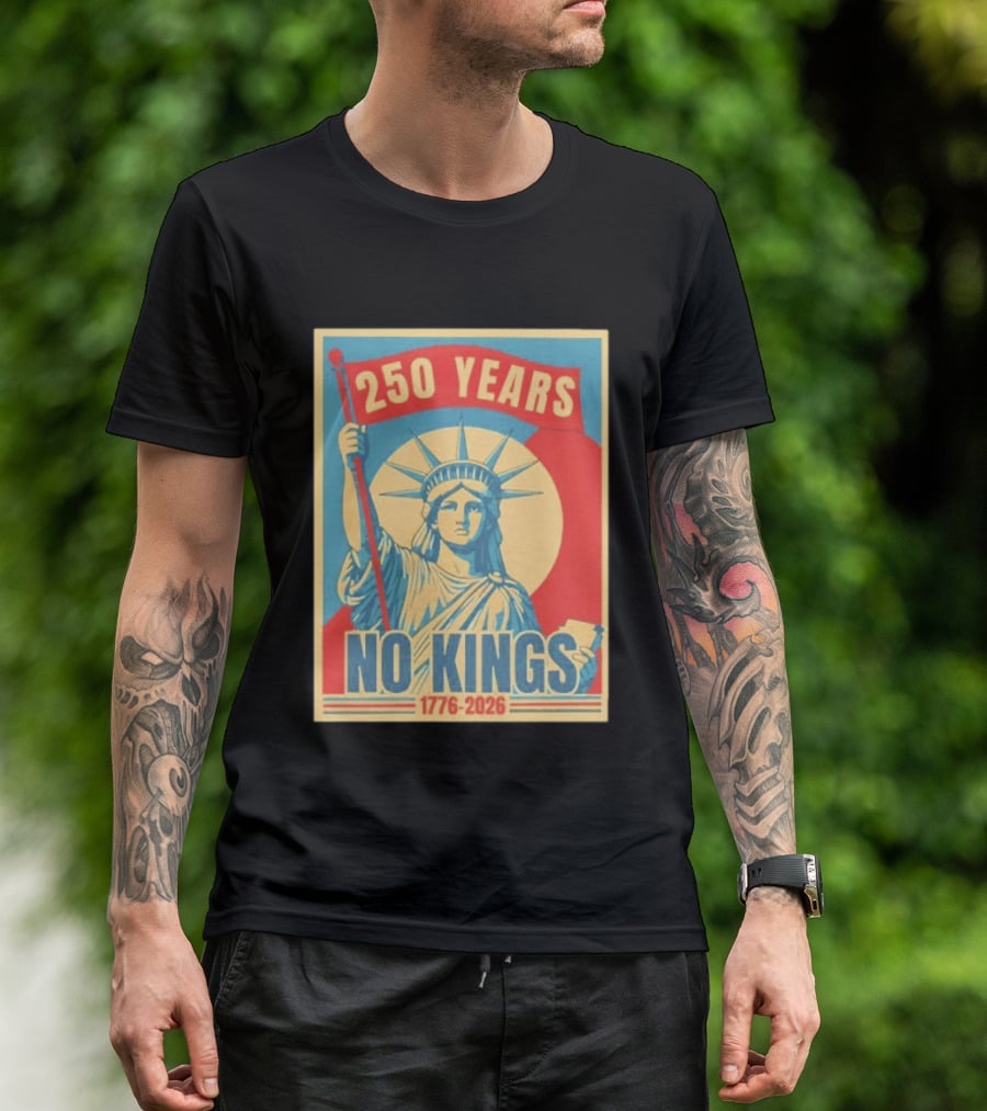 250 Years No Kings 1776 2026 Statue Of Liberty T-Shirt