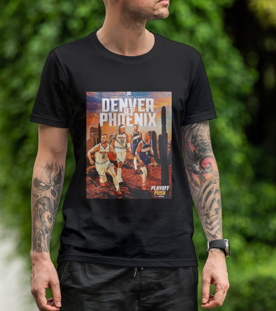Denver At Phoenix Playoff Push Basketball Showdown In The Desert T-Shirt