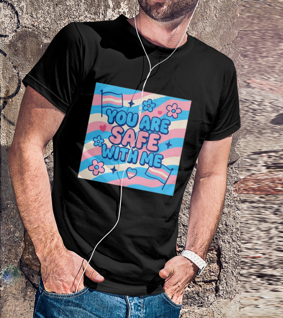 You Are Safe With Me Transgender Flag Heart Flowers And Stars T-Shirt