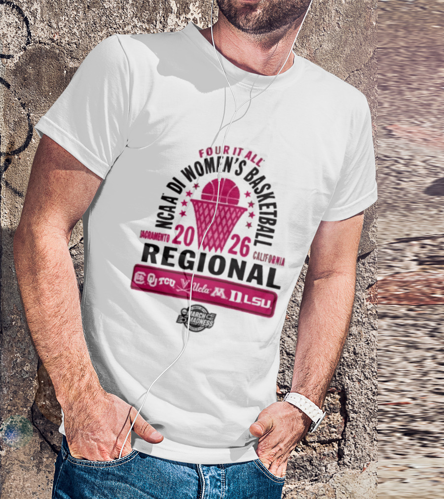 2026 NCAA DI Women's Basketball Regional Sacramento Four It All California UCLA T-Shirt