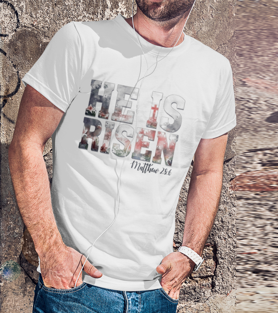 He Is Risen Matthew 28:6 Celebratory Easter Passage T-Shirt