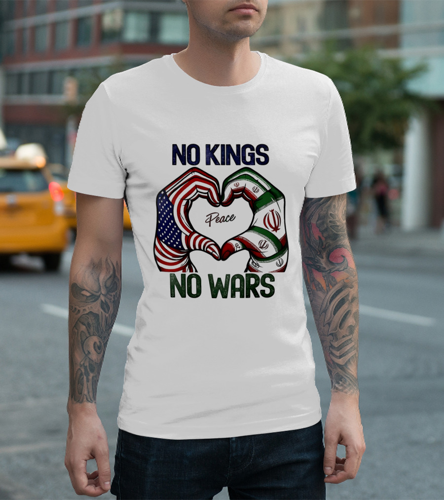 No Kings No Wars USA Iran Peace Heart Hands T-Shirt
