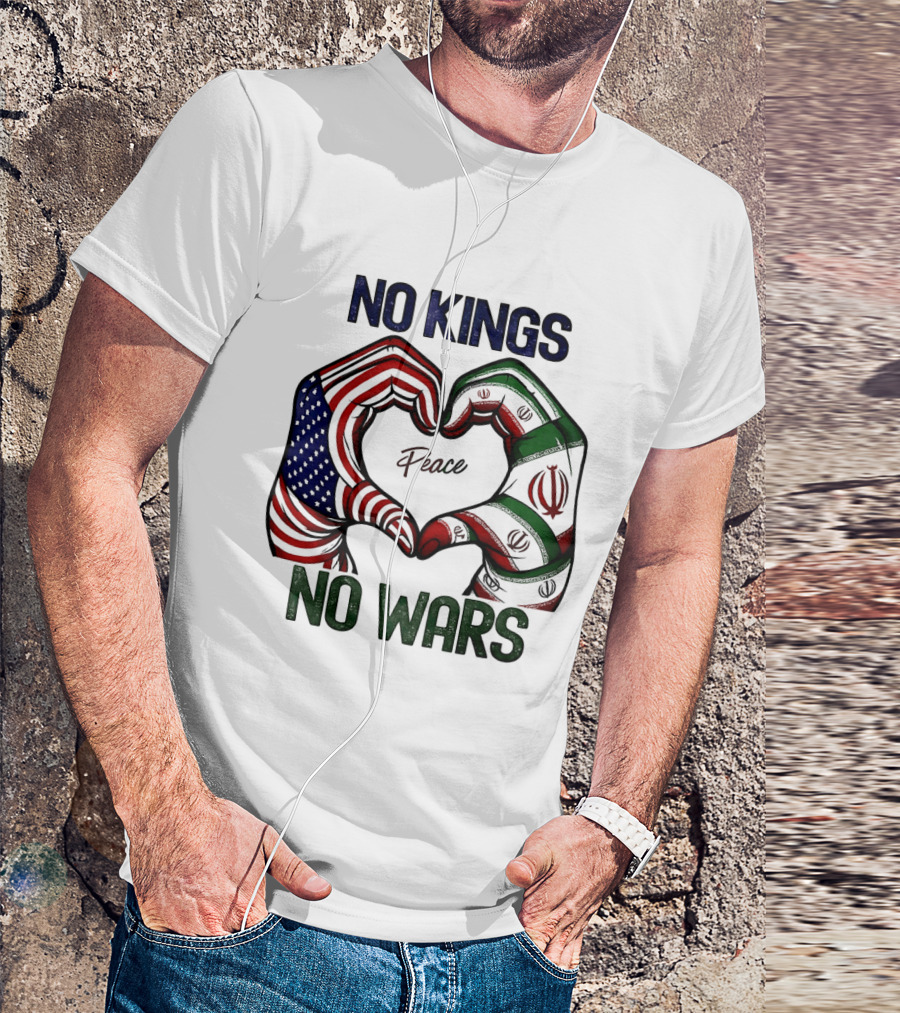 No Kings No Wars USA Iran Peace Heart Hands T-Shirt