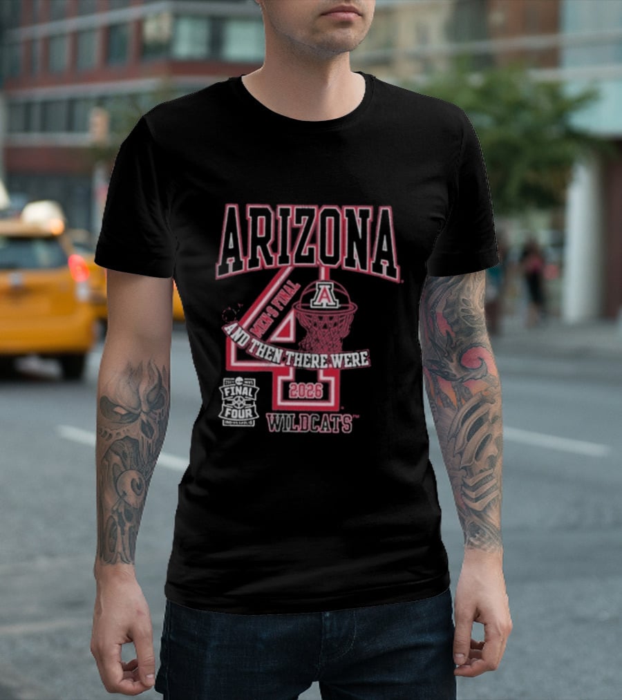 Arizona Wildcats 2026 Final Four Basketball And Then There Were Four T-Shirt