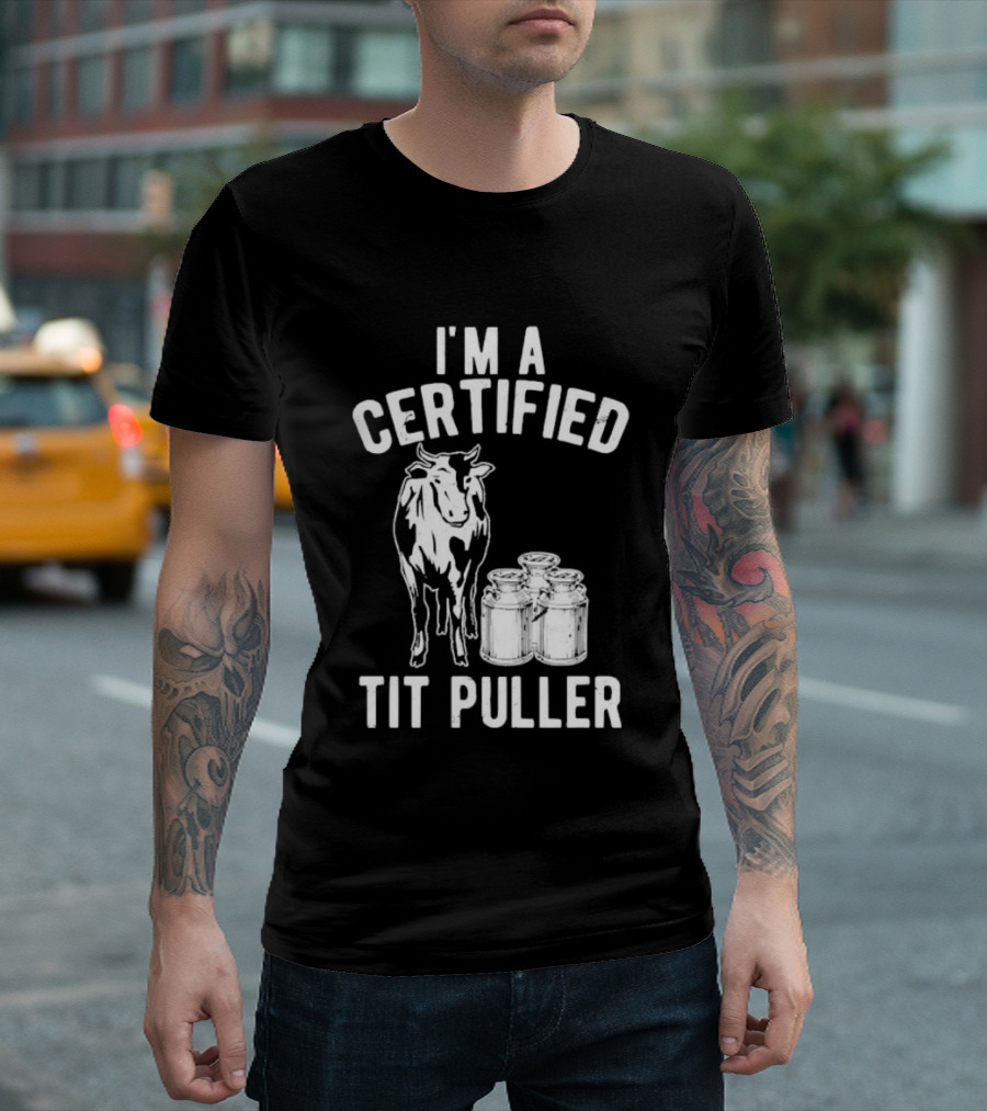 I'm A Certified Tit Puller Cow And Milk Jars T-Shirt