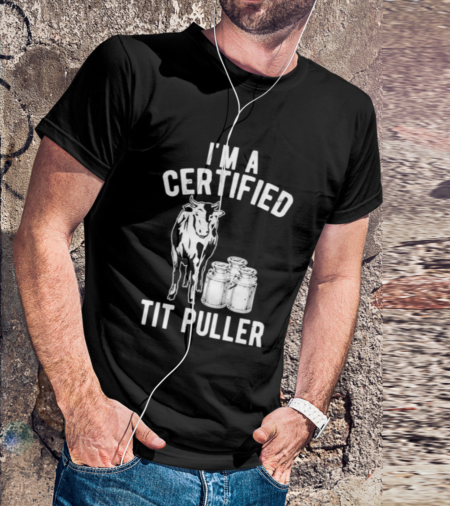 I'm A Certified Tit Puller Cow And Milk Jars T-Shirt