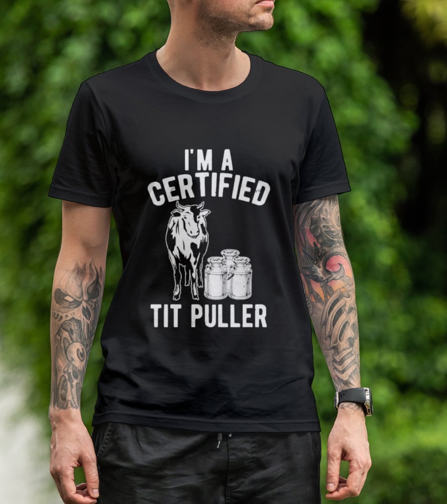 I'm A Certified Tit Puller Cow And Milk Jars T-Shirt