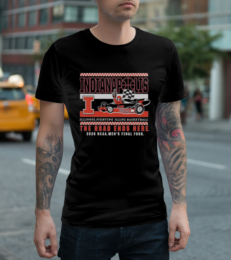 Indianapolis Illinois Fighting Illini Basketball The Road Ends Here 2026 NCAA Men's Final Four T-Shirt
