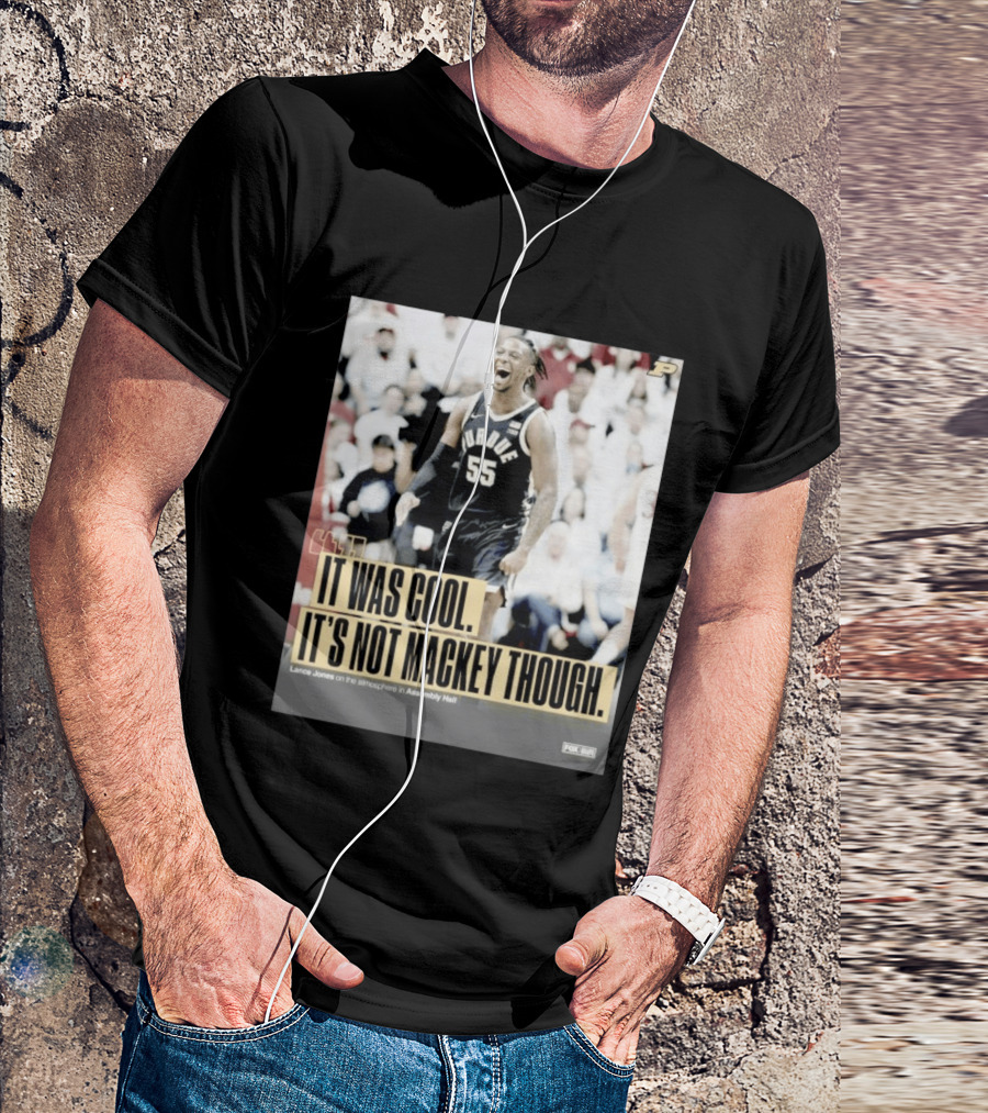 Purdue Basketball Lance Jones It Was Cool It's Not Mackey Though T-Shirt
