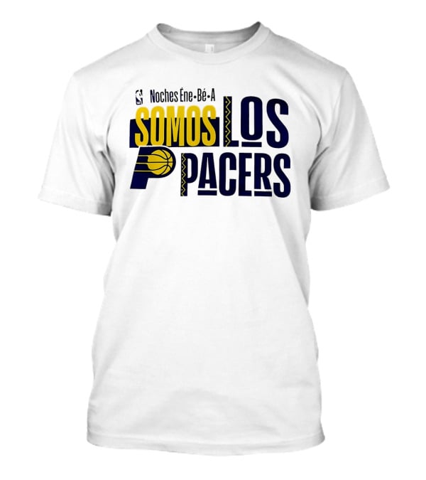 Noches Éne Bé A Indiana Pacers Somos Los Pacers NBA T-Shirt