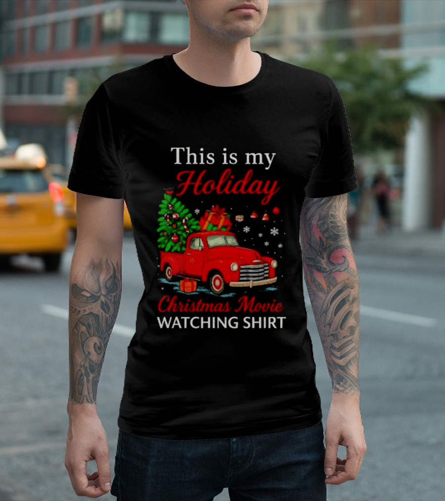 This Is My Holiday Christmas Movie Ing Red Truck Snowflakes T-Shirt