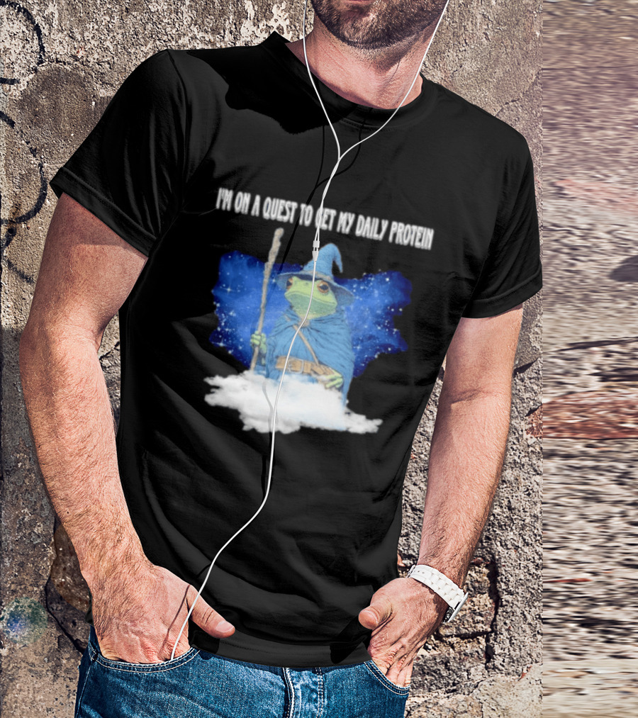 Frog Wizard On A Quest To Get My Daily Protein T-Shirt