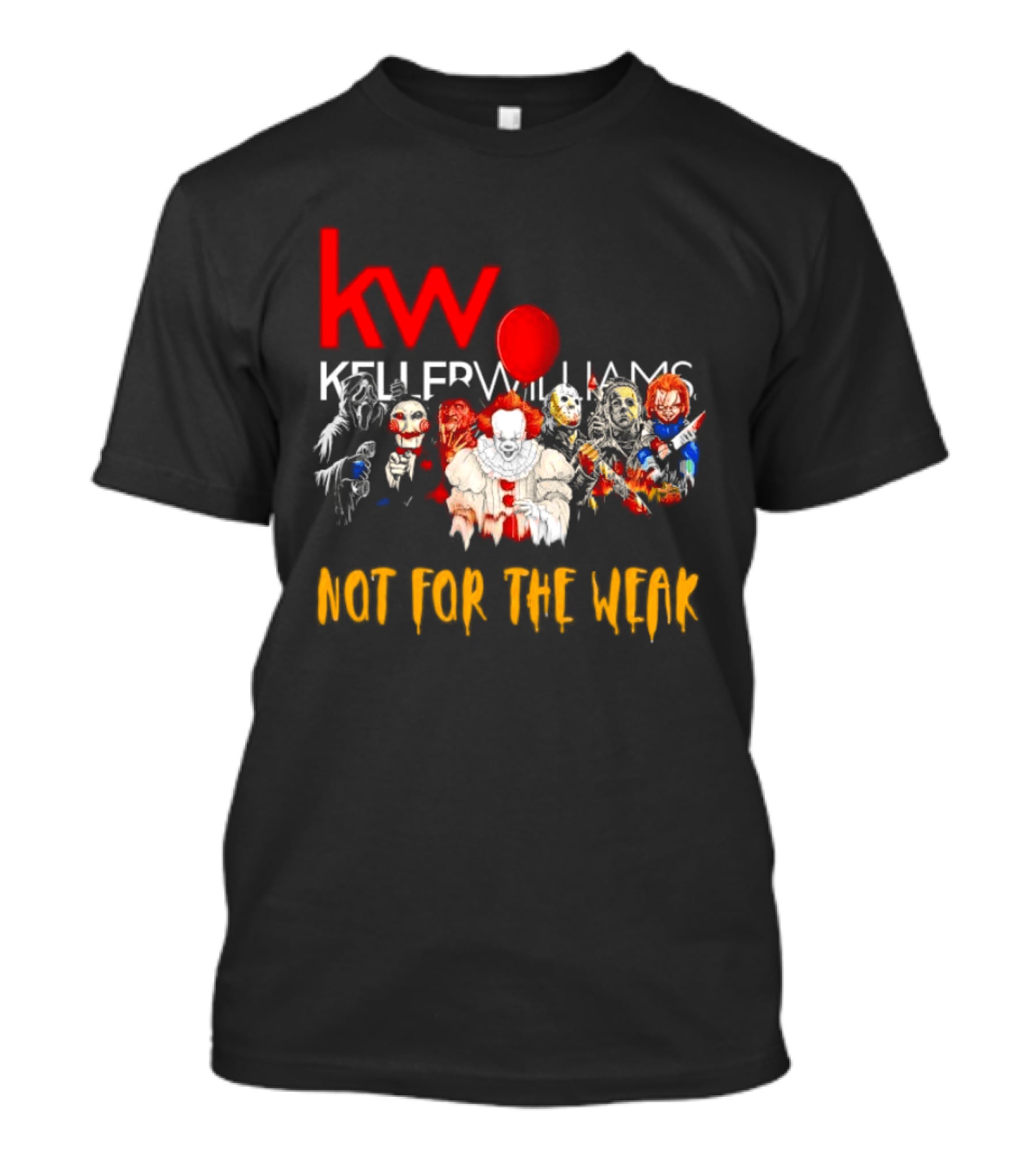 Keller Williams Realty Horror Movie Characters Not For The Weak T-Shirt