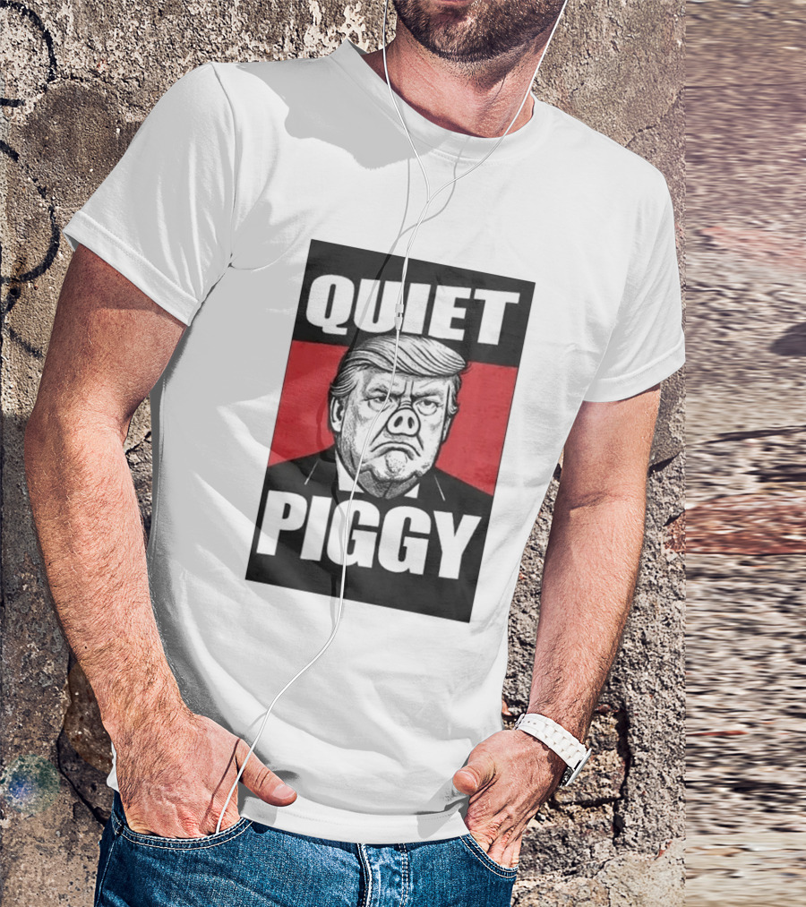 QUIET PIGGY Trump T-Shirt