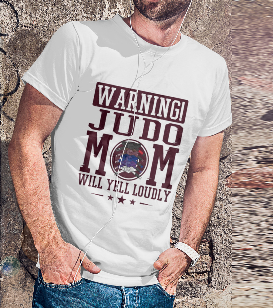 Warning Judo Mom Will Yell Loudly Martial Arts T-Shirt