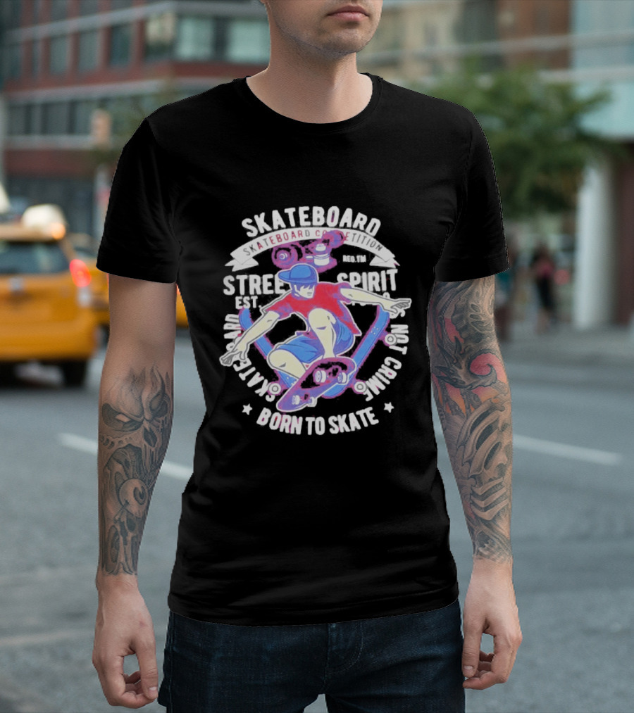 Skateboard Street Spirit Born To Skate Extreme Sports Vibes T-Shirt