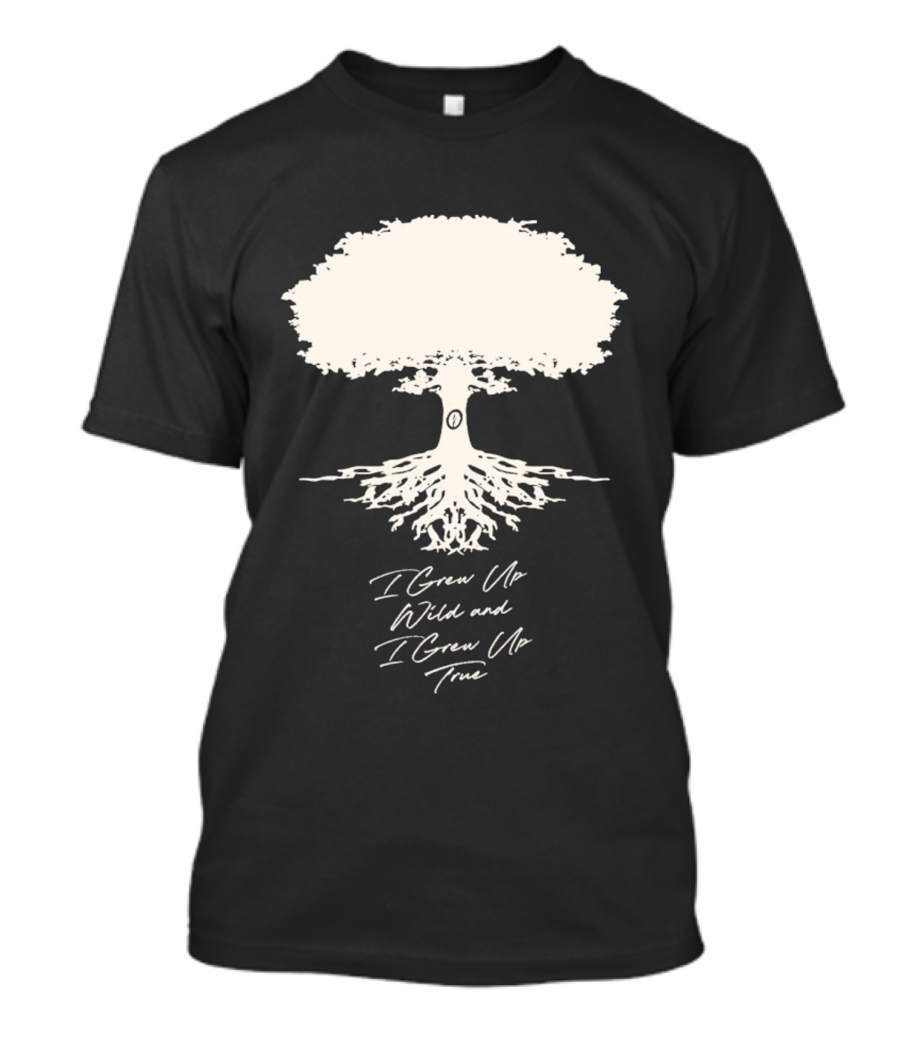 Owen Riesling I Grew Up Wild And I Grew Up True Core Tree And Roots T-Shirt
