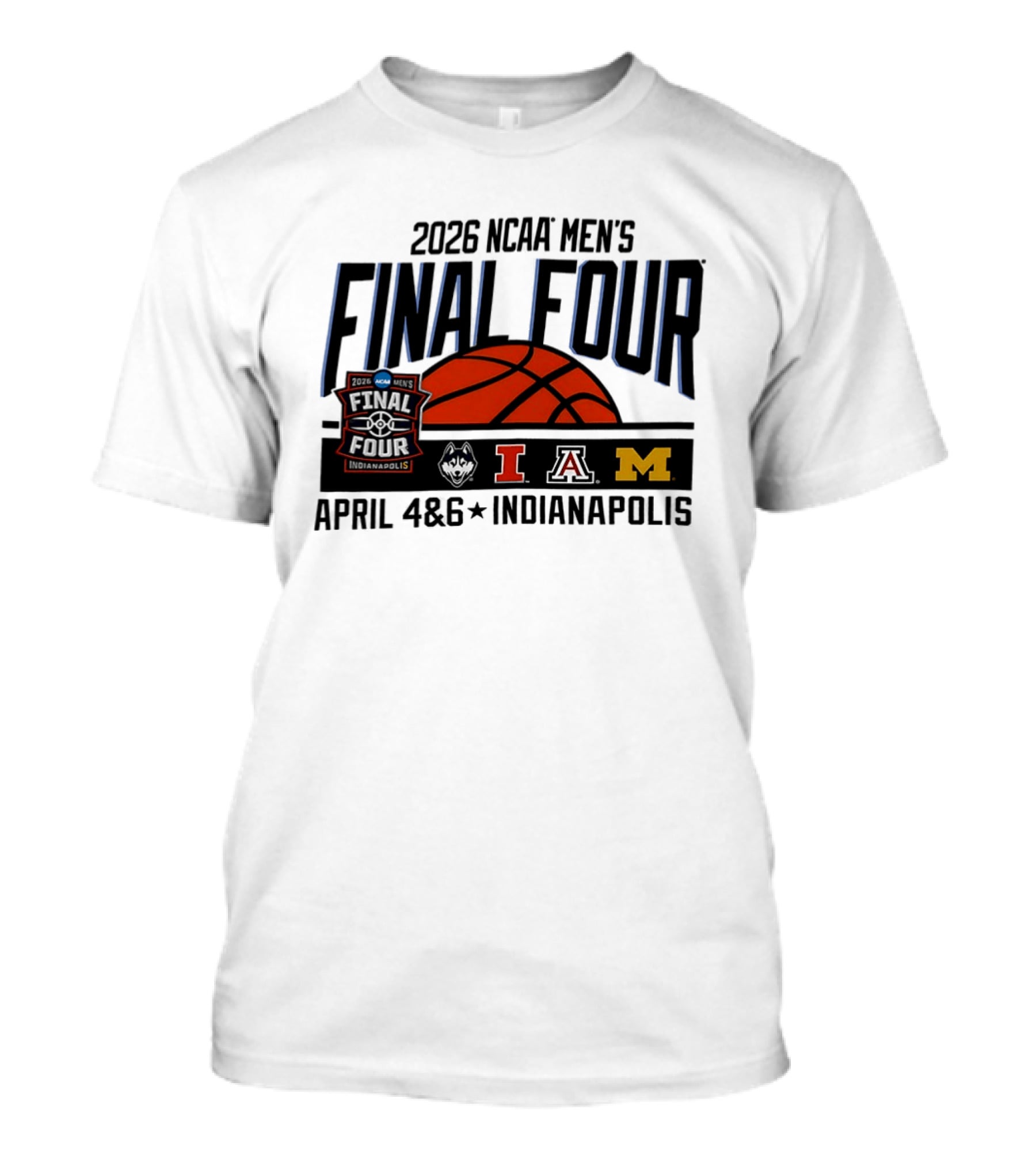 2026 NCAA Men's Final Four April 4 6 Indianapolis Basketball Tournament T-Shirt