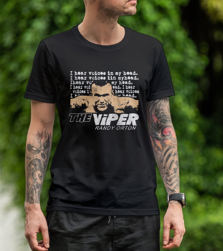 I Hear Voices In My Head The Viper Randy Orton T-Shirt