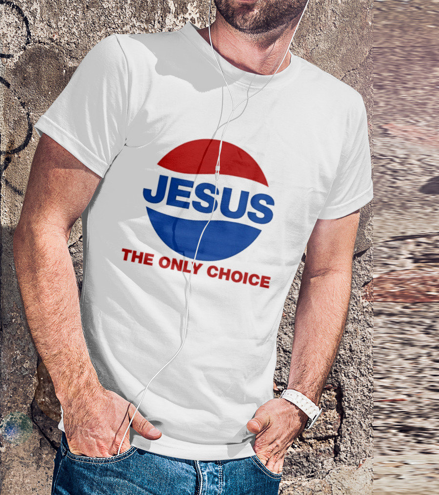 Jesus The Only Choice Pepsi T-Shirt