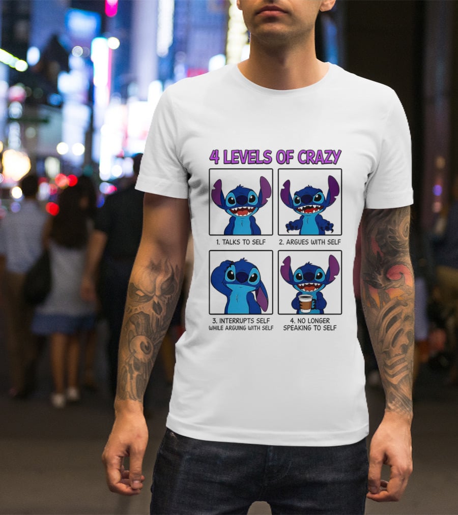 4 Levels Of Crazy Featuring Stitch Talks Argues Interrupts With Self T-Shirt