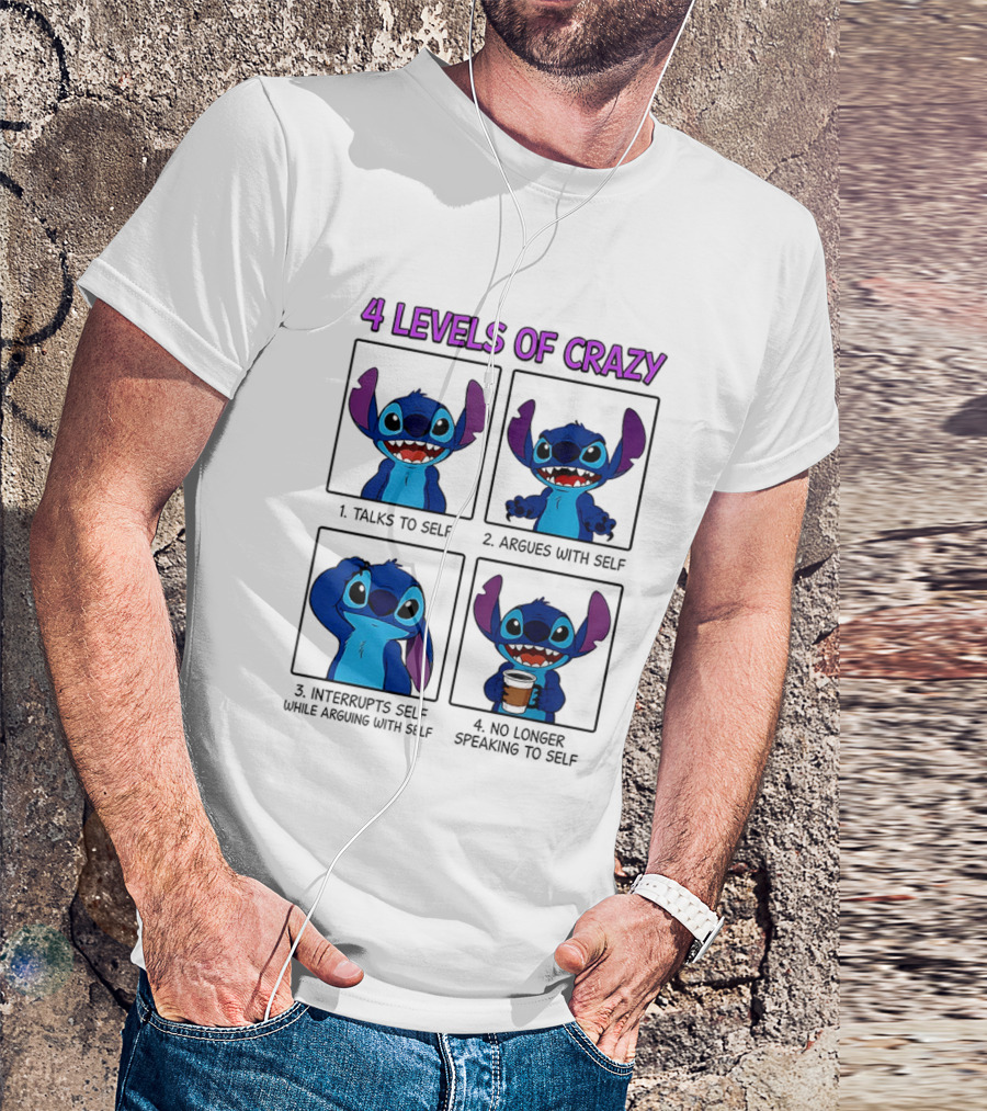 4 Levels Of Crazy Featuring Stitch Talks Argues Interrupts With Self T-Shirt