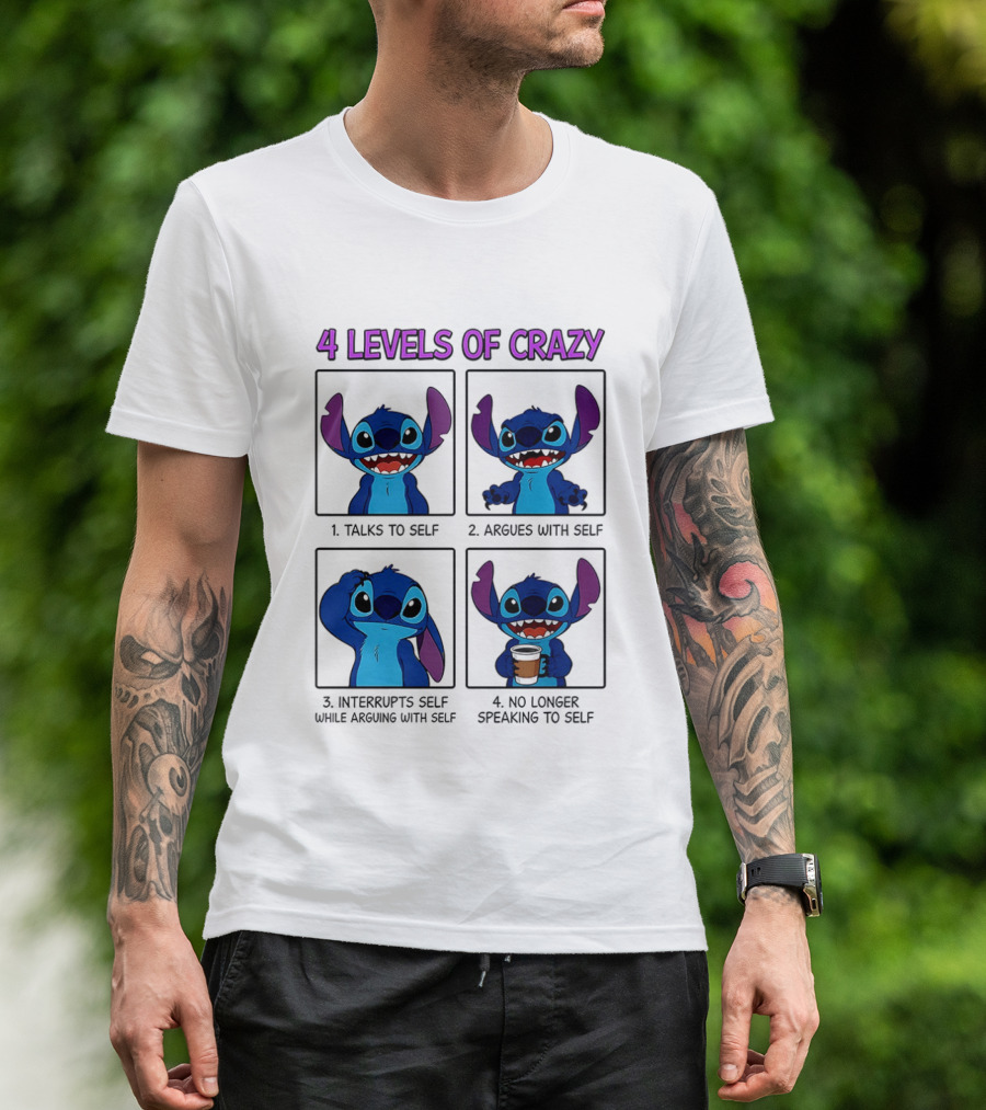 4 Levels Of Crazy Featuring Stitch Talks Argues Interrupts With Self T-Shirt