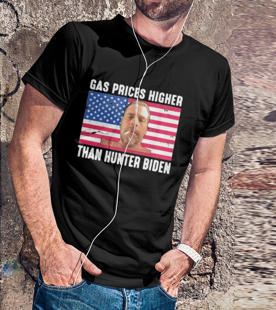 Gas Prices Higher Than Hunter Biden USA Flag T-Shirt