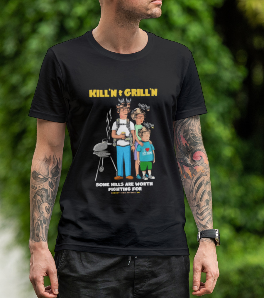 Kill'n And Grill'n Family Barbecue Some Hills Are Worth Fighting For T-Shirt