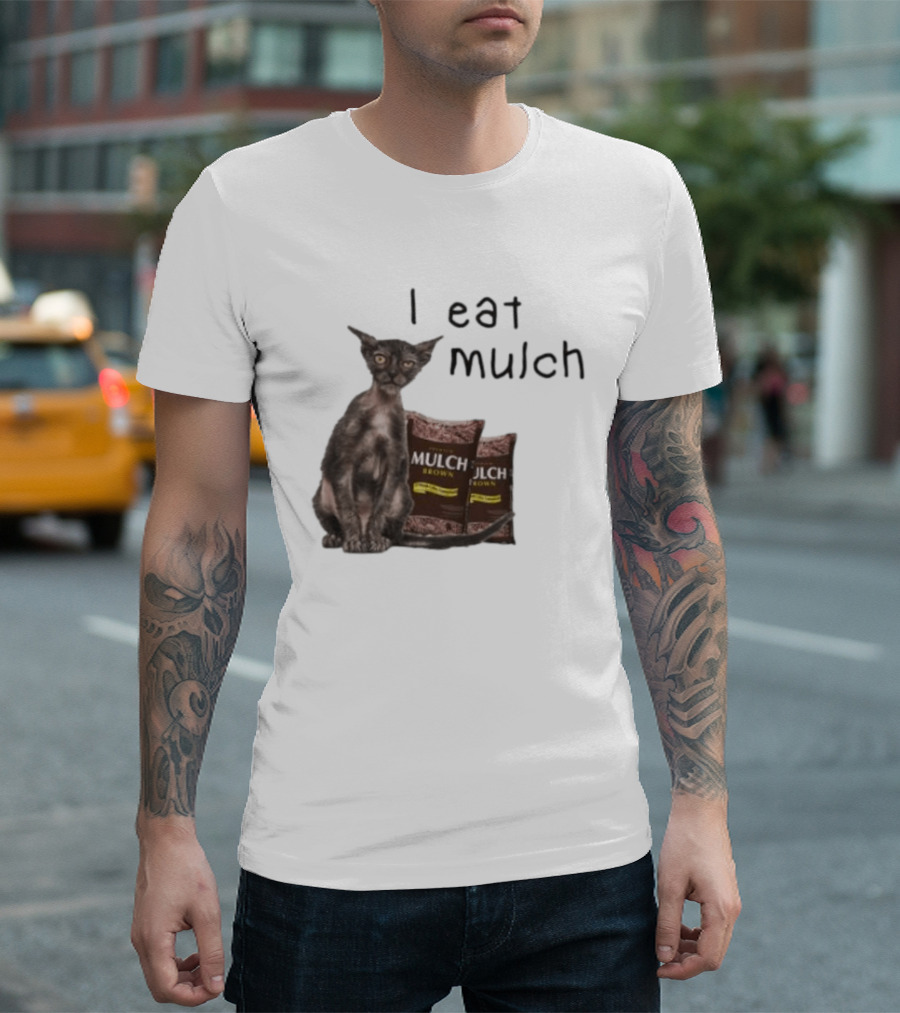 Cat I Eat Mulch Brown T-Shirt