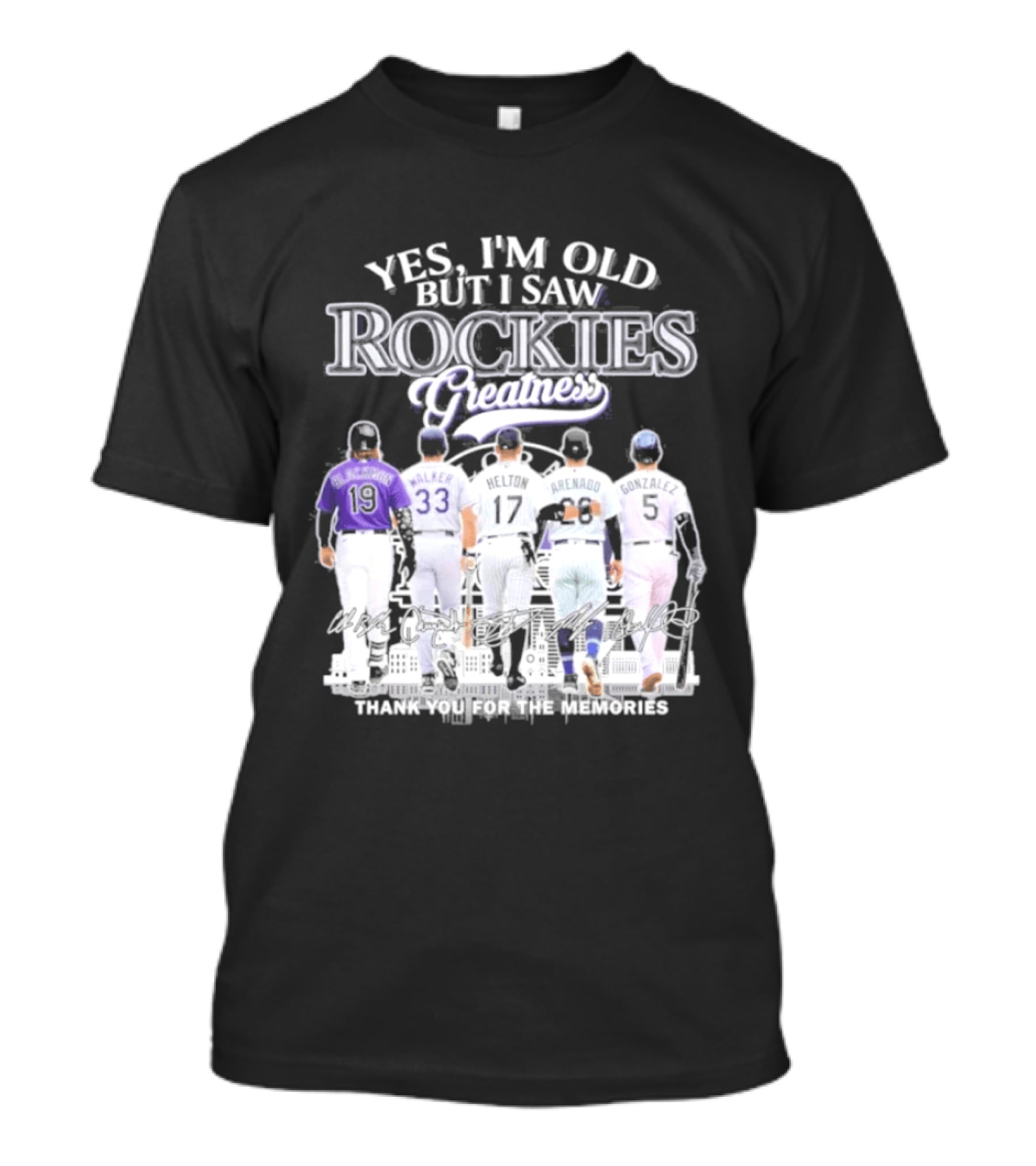 Yes I'm Old But I Saw Rockies Legends Greatness Walker Helton Arenado Gonzalez T-Shirt