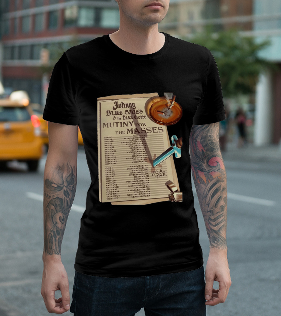 Johnny Blue Skies And The Dark Clouds Mutiny For The Masses 2026 North America Tour Dates Austin To Lexington Events T-Shirt