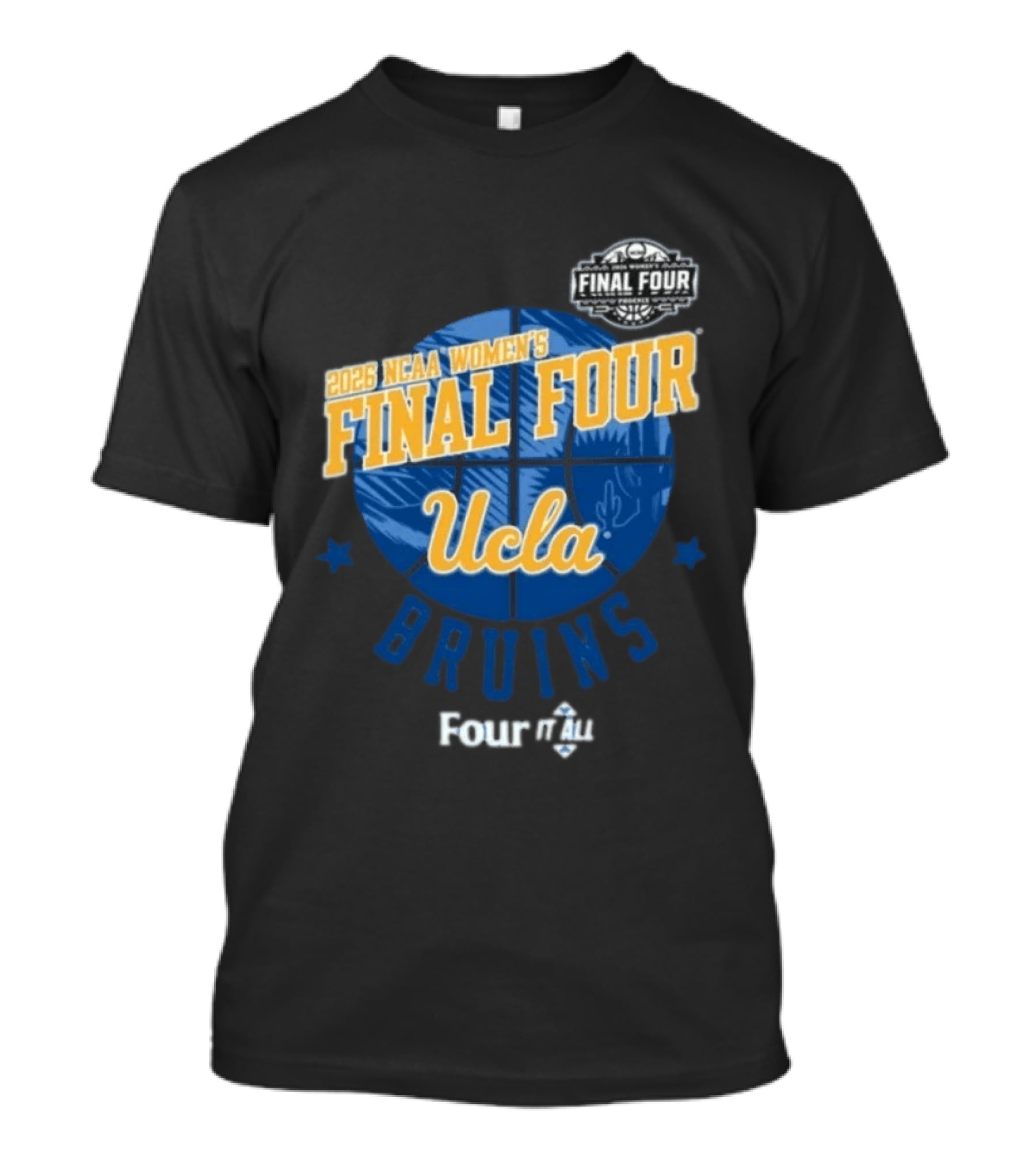 UCLA Bruins 2026 NCAA Women's Final Four Four It All Basketball T-Shirt