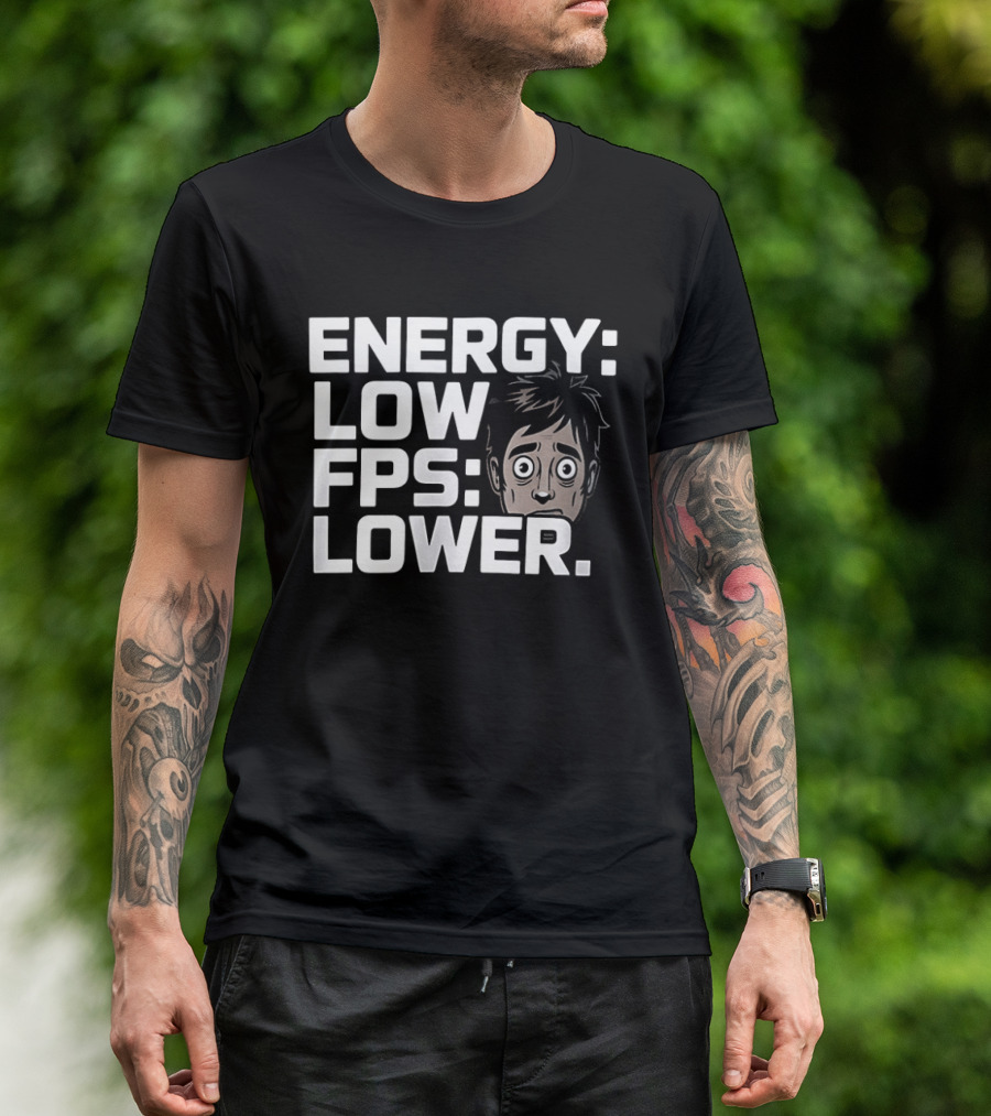 Energy Low FPS Lower Tired Gamer Look T-Shirt