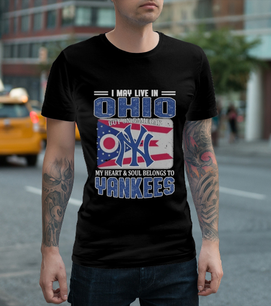 Ohio Resident New York Yankees Fan Heart And Soul Devotion T-Shirt
