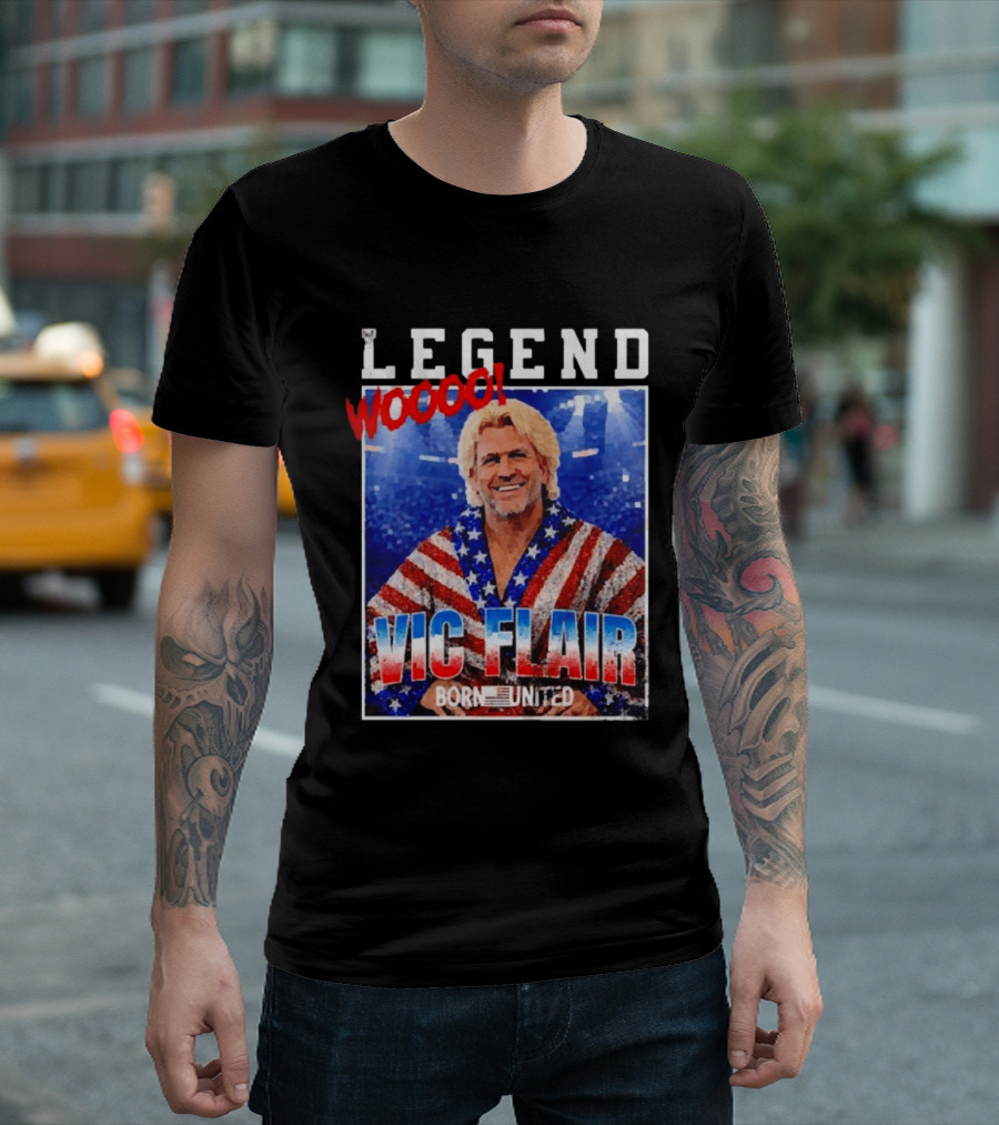 Legend Woooo Vic Flair Born United T-Shirt
