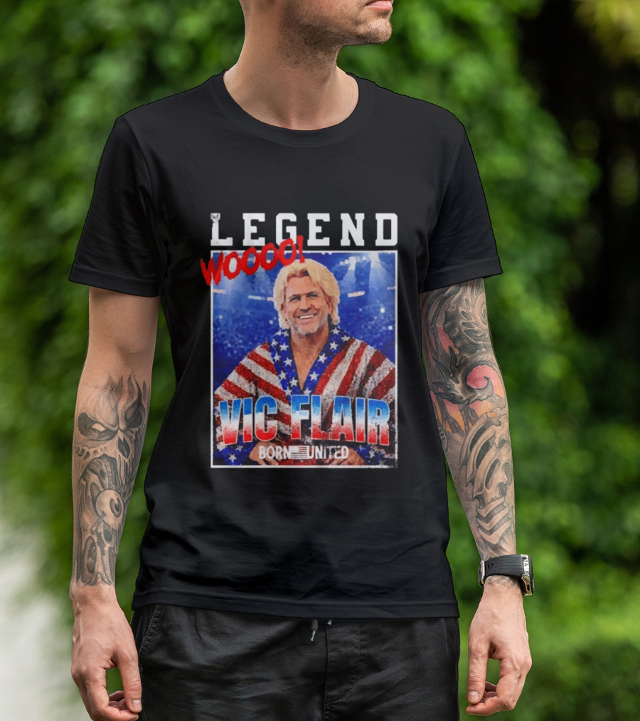 Legend Woooo Vic Flair Born United T-Shirt