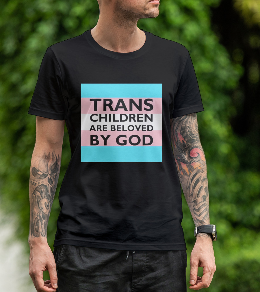 Trans Children Are Beloved By God Transage Flag Pride Embrace T-Shirt