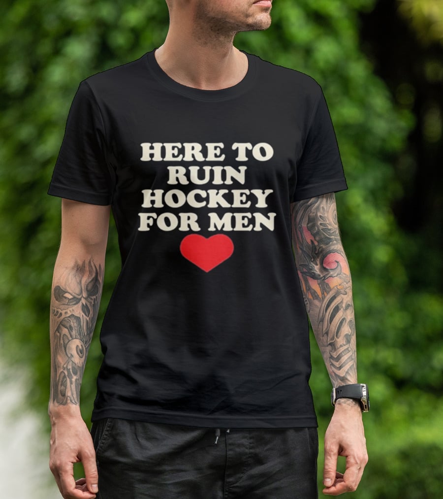 Here To Ruin Hockey For Men Heart T-Shirt